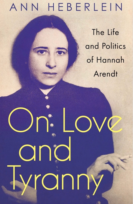 Hannah Arendt - On love and tyranny