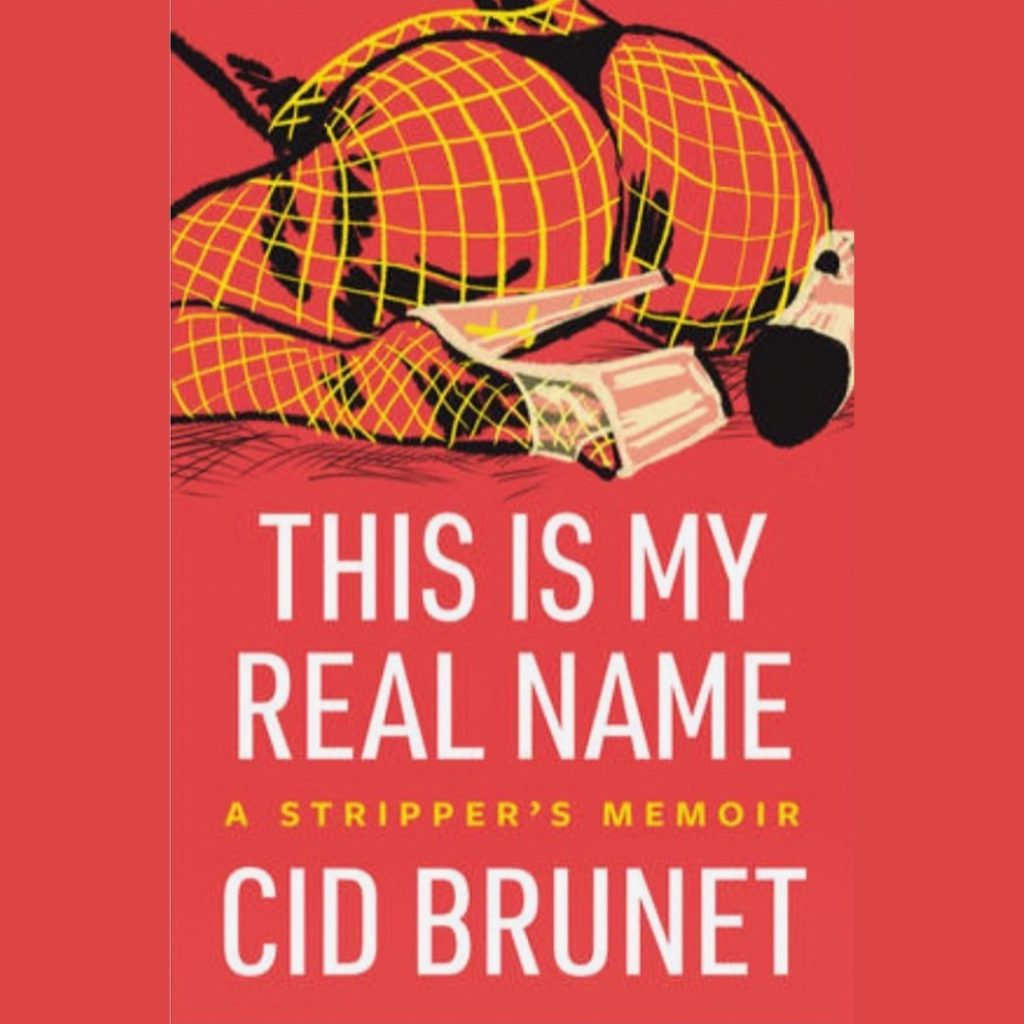 Cid Brunet, A Strippers Memoir One womans tour through humankind picture photo picture